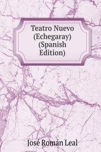 Teatro Nuevo (Echegaray) (Spanish Edition)