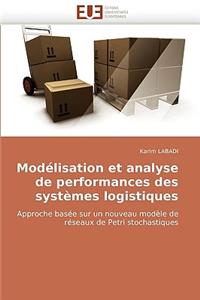 Modélisation Et Analyse de Performances Des Systèmes Logistiques