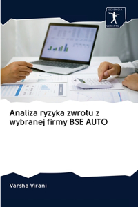Analiza ryzyka zwrotu z wybranej firmy BSE AUTO