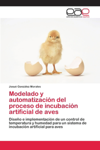 Modelado y automatización del proceso de incubación artificial de aves