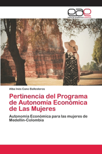 Pertinencia del Programa de Autonomía Económica de Las Mujeres