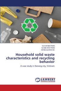 Household solid waste characteristics and recycling behavior