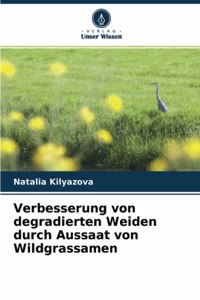 Verbesserung von degradierten Weiden durch Aussaat von Wildgrassamen