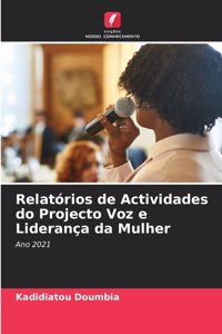 Relatórios de Actividades do Projecto Voz e Liderança da Mulher