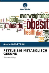 Fettleibig Metabolisch Gesund