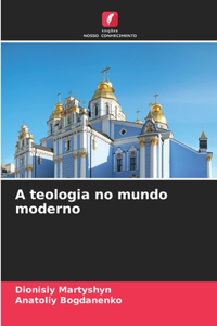 A teologia no mundo moderno