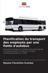 Planification du transport des employés par une flotte d'autobus