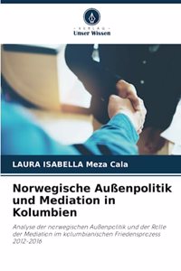 Norwegische Außenpolitik und Mediation in Kolumbien