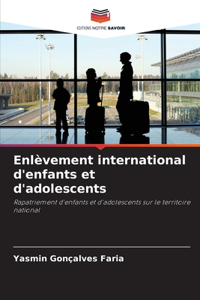 Enlèvement international d'enfants et d'adolescents