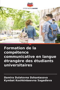 Formation de la compétence communicative en langue étrangère des étudiants universitaires