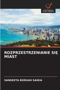 Rozprzestrzenianie SiĘ Miast