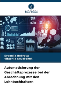 Automatisierung der Geschäftsprozesse bei der Abrechnung mit den Lohnbuchhaltern