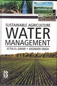 Sustainable Agriculture Water Management, Gayar, Attia El Joginder Singh