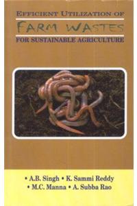 Efficient Utilization of Farm Wastes