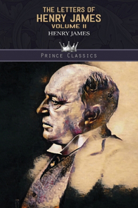 The Letters of Henry James (volume II)