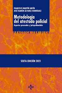 Metodologia del atestado policial: Aspectos procesales y jurisprudenciales