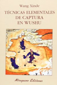 Tecnicas Elementales de Captura en Wushu