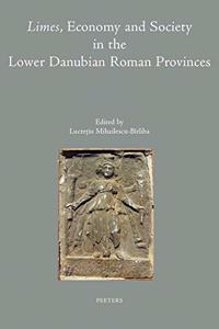 Limes, Economy and Society in the Lower Danubian Roman Provinces