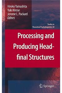 Processing and Producing Head-Final Structures