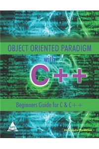 Object Oriented Paradigm with C++ Beginners Guide for C & C++