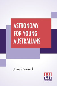 Astronomy For Young Australians