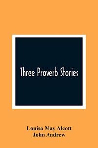 Three Proverb Stories