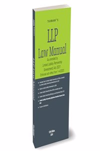 Taxmann's LLP Law Manual â€“ Authentic/integrated compendium of annotated, amended & updated text of the LLP Act, along with Rules, Circulars & Notifications, etc. | Amended by the LLP (Amendment) Act