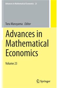 Advances in Mathematical Economics: Volume 23