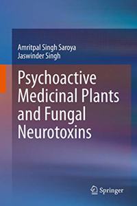 Psychoactive Medicinal Plants and Fungal Neurotoxins