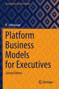 Platform Business Models for Executives