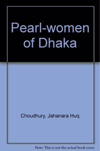 Pearl-Women of Dhaka