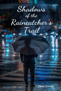 Shadows of the Raincatcher's Trail