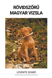 Rövidsz&#337;r&#369; Magyar Vizsla