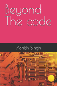 Beyond The code