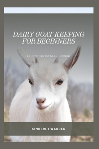 Dairy Goat Keeping For Beginners