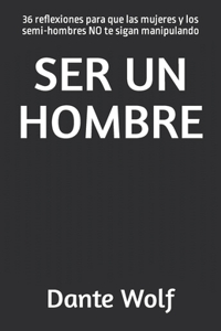 Ser Un Hombre