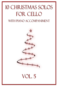 10 Christmas Solos for Cello with Piano Accompaniment