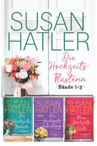 Die Hochzeits-Flüsterin (Bände 1-3)