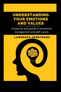 Understanding Your Emotions and Values