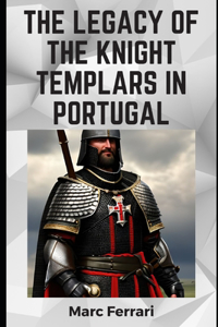 Legacy of the Knight Templars in Portugal