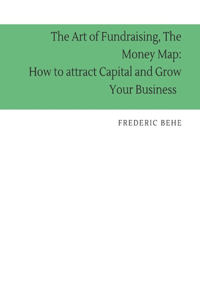 Art of Fundraising, The Money Map