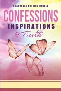 Confessions, Inspirations, and Truth