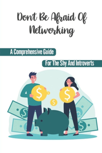 Don't Be Afraid Of Networking