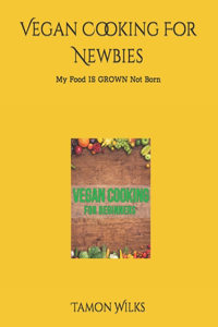 Vegan Cooking For Newbies