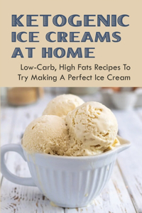 Ketogenic Ice Creams At Home