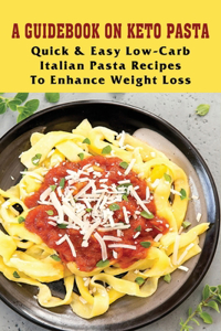 A Guidebook On Keto Pasta
