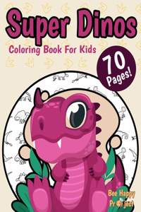 Super Dinos Coloring Book For Kids from Bee Happy Project