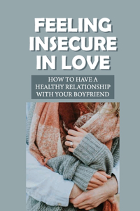 Feeling Insecure In Love