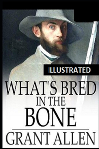 What's Bred in the Bone Illustrated