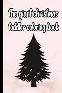 The giant christmas toddler coloring book